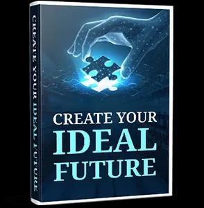 Create Your Ideal Future